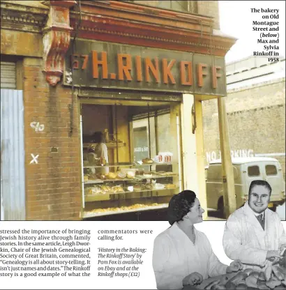  ??  ?? ‘History in the Baking: The Rinkoff Story’ by Pam Fox is available on Ebay and at the Rinkoff shops (£12)
The bakery on Old Montague Street and (below) Max and Sylvia Rinkoff in 1958