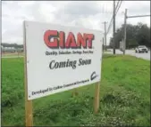  ?? DIGITAL FIRST MEDIA ?? In this file photo, a sign announces the coming of a Giant supermarke­t in East Brandywine Township, Chester County.