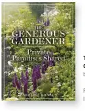  ??  ?? THE GENEROUS GARDENER by Caroline Donald Pimpernel Press, £30 ISBN 978-1910258972