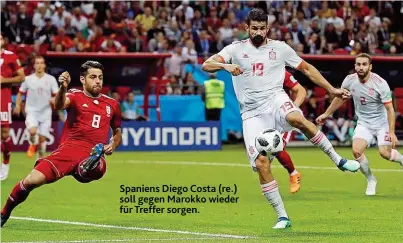  ??  ?? S paniens D iego Costa ( re.) soll gegen Marokko wieder für Treffer sorgen.