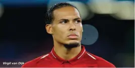  ??  ?? Virgil van Dijk