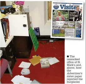  ?? The ransacked office of St Mark’s and, above, how the sister paper reported the burglaries ??