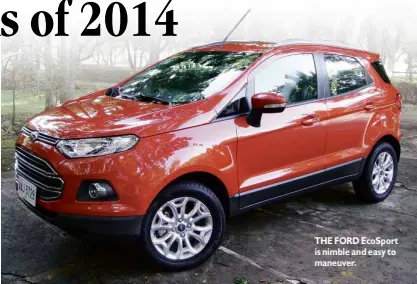  ??  ?? THE FORD EcoSport is nimble and easy to maneuver.