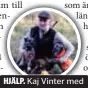  ?? FOTO: PRIVAT ?? HJÄLP. Kaj Vinter med hundarna Kelso och nu avlidne Texas.