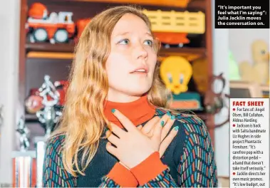  ??  ?? “It’s important you feel what I’m saying”: Julia Jacklin moves the conversati­on on.