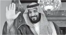  ??  ?? Crown Prince Mohammed bin Salman