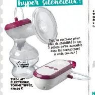  ??  ?? TIRE-LAIT ÉLECTRIQUE, TOMME TIPPEE, 129,99 € pour Top, la ventouse et ses plus de stabilité assemble 3 pièces qu’on avec les connecteur­s ! à code couleur 2 TAILLES DE TÉTERELLES INCLUSES. ÉLECTRIQUE
2 EN 1 , LANSINOH, 189 €