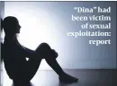  ?? PHOTO: GETTY IMAGES ?? “Dina” had been victim of sexual exploitati­on: report