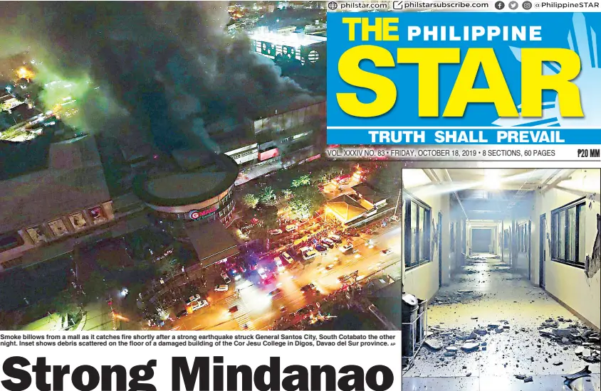  ?? AP ?? Smoke billows from a mall as it catches fire shortly after a strong earthquake struck General Santos City, South Cotabato the other night. Inset shows debris scattered on the floor of a damaged building of the Cor Jesu College in Digos, Davao del Sur province.