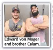  ?? ?? Edward von Moger and brother Calum.