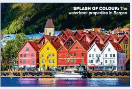  ??  ?? SPLASH OF COLOUR: The waterfront properties in Bergen