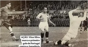  ??  ?? AÇÃO. Vítor Silva marca o primeiro golo de Portugal contra a Jugoslávia