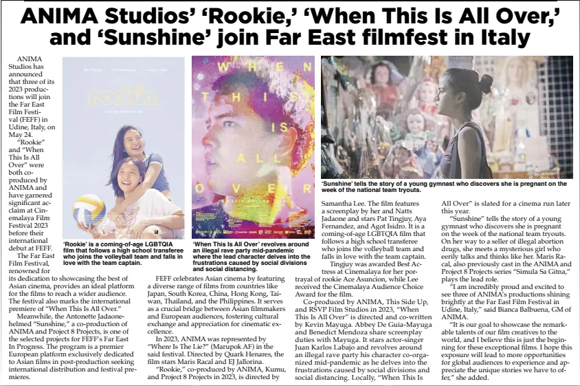  ?? ?? ‘Rookie’ is a coming-of-age LGBTQIA film that follows a high school transferee who joins the volleyball team and falls in love with the team captain. ‘When This Is All Over’ revolves around an illegal rave party mid-pandemic where the lead character delves into the frustratio­ns caused by social divisions and social distancing. ‘Sunshine’ tells the story of a young gymnast who discovers she is pregnant on the week of the national team tryouts.