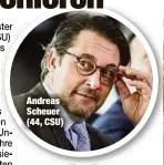  ??  ?? Andreas Scheuer (44, CSU)