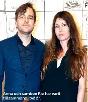  ??  ?? Anna och sambon Pär har varit tillsamman­s i två år.