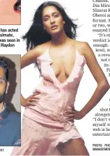  ?? PHOTO: PHOTO COURTESY ELITE MODEL MANAGEMENT ?? While Deepika Singh has acted in the series, Real Soulmate, Angad Bedi (below) was seen in Power Play, and Lisa Haydon (right) in The Trip