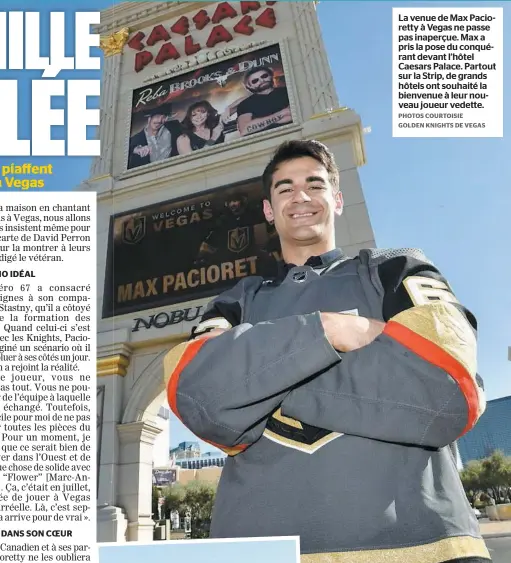  ?? PHOTOS COURTOISIE GOLDEN KNIGHTS DE VEGAS ?? La venue de Max Pacioretty à Vegas ne passe pas inaperçue. Max a pris la pose du conquérant devant l’hôtel Caesars Palace. Partout sur la Strip, de grands hôtels ont souhaité la bienvenue à leur nouveau joueur vedette.