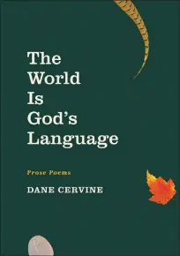  ??  ?? The latest book of prose poetry, “The World is God’s Language,” from Dane Cervine is set for release Friday. The book is published by the Bay Area collective Sixteen Rivers Press.