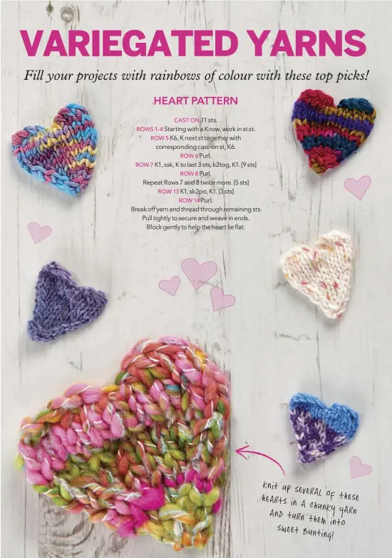  ??  ?? Knit up several of hearts in a chunky and turn them i sweet bunting