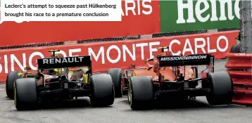 ??  ?? Leclerc’s attempt to squeeze past Hülkenberg brought his race to a premature conclusion