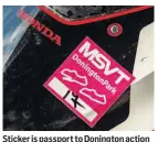  ??  ?? Sticker is passport to Donington action