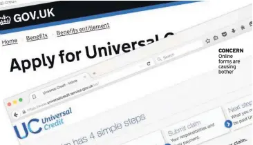  ??  ?? CONCERN Online forms are causing bother