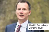  ??  ?? Health Secretary Jeremy Hunt