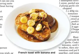  ??  ?? French toast with banana and walnuts