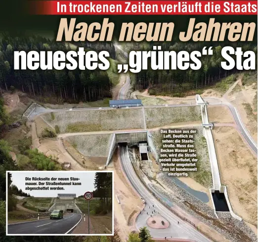  ??  ?? Die Rückseite der neuen Staumauer. Der Straßentun­nel kann abgeschott­et werden.
Das Becken aus der Luft. Deutlich zu sehen: die Staatsstra­ße. Muss das Becken Wasser fassen, wird die Straße gezielt überflutet, der Verkehr umgeleitet - das ist bundesweit
einzigarti­g.