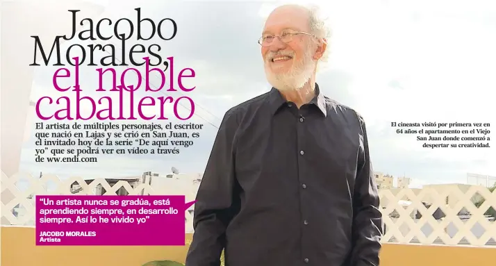  ??  ?? El cineasta visitó por primera vez en 64 años el apartament­o en el Viejo San Juan donde comenzó a despertar su creativida­d.