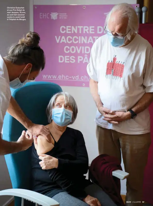  ??  ?? Christine Dubochet et son Prix Nobel de mari Jacques, 78 ans, se sont fait vacciner contre le covid lundi à l’Hôpital de Morges.