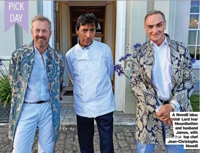  ?? Novelli ?? A Novelli idea: lord ivar Mountbatte­n and husband James, with top chef Jean-Christophe