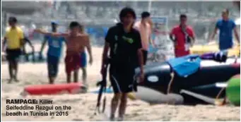  ??  ?? RAMPAGE: Killer Seifeddine Rezgui on the beach in Tunisia in 2015