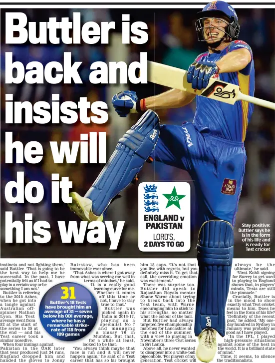  ??  ?? Stay positive: Buttler says he is in the form of his life and is ready for Test cricket