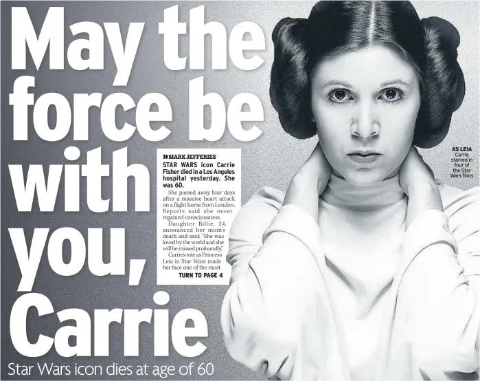  ??  ?? AS LEIA Carrie starred in four of the Star Wars films