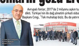  ??  ?? Erciyes A.Ş. Yönetim Kurulu Başkanı Murat Cıngı