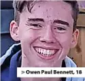  ?? ?? >
Owen Paul Bennett, 18