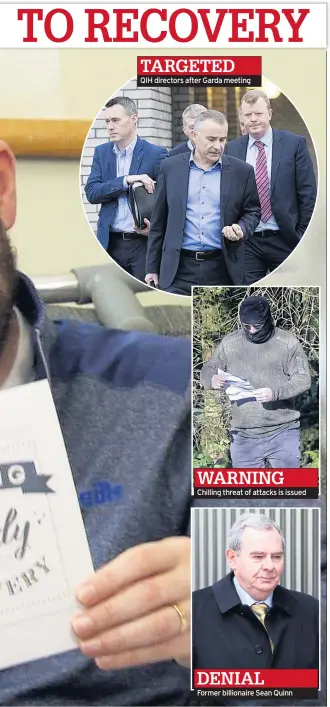  ??  ?? TARGETED QIH directors after Garda meeting
WARNING Chilling threat of attacks is issued
DENIAL Former billionair­e Sean Quinn