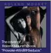  ??  ?? The cover ofRoland Mouret’s book “Provoke-Attract-Seduce.”