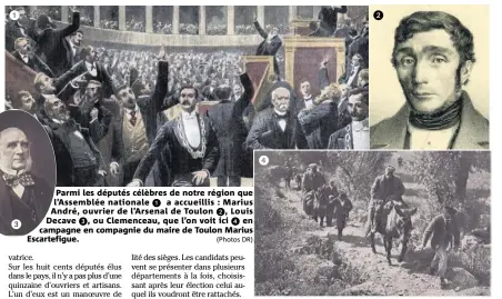  ?? (Photos DR) ?? Parmi les députés célèbres de notre région que l’Assemblée nationale a accueillis : Marius André, ouvrier de l’Arsenal de Toulon Louis Decave ou Clemenceau, que l’on voit ici en campagne en compagnie du maire de Toulon Marius Escartefig­ue.