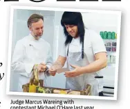  ??  ?? Judge Marcus Wareing with contestant Michael O’Hare last year