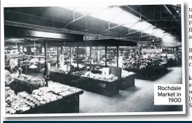  ??  ?? Rochdale Market in
1900