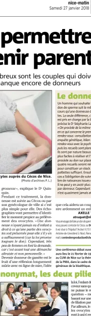  ??  ?? En ,  couples ont demandé à bénéficier d’un don d’ovocytes auprès du Cécos de Nice. Pour « seulement »  donneuses. (Photo d’archives P. L.) De gauche à droite : les Drs Quinquin, Lattès, Boukaich et Valérie Benoit. (Photo Ax. T.)