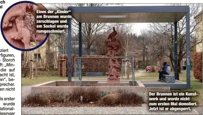  ?? ?? Eines der „Kinder“am Brunnen wurde zerschlage­n und am Sockel wurde rumgeschmi­ert.
Der Brunnen ist ein Kunstwerk und wurde nicht zum ersten Mal demoliert. Jetzt ist er abgesperrt.