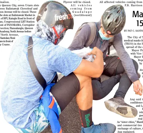  ?? PHOTOGRAPH BY AL PADILLA FOR THE DAILY TRIBUNE @tribunephl_al ?? AN injured biker receives first aid from his companions. With the general community quarantine in Metro Manila, the public can indulge in physical activity provided they follow heath protocols.