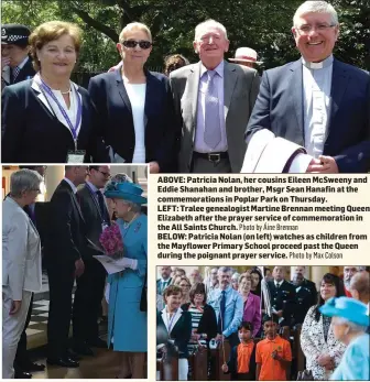  ?? Photo by Áine Brennan Photo by Max Colson ?? ABOVE: Patricia Nolan, her cousins Eileen McSweeny and Eddie Shanahan and brother, Msgr Sean Hanafin at the commemorat­ions in Poplar Park on Thursday. LEFT: Tralee genealogis­t Martine Brennan meeting Queen Elizabeth after the prayer service of...