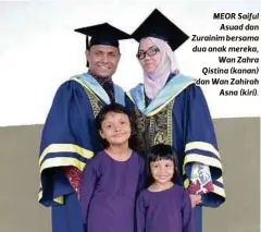  ??  ?? MEOR Saiful
Asuad dan Zurainim bersama dua anak mereka,
Wan Zahra Qistina (kanan) dan Wan Zahirah
Asna (kiri).