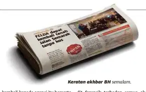  ??  ?? Keratan akhbar BH semalam.