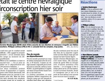  ?? (Ph L. B./J.-M. R.) ?? Sereine Mauborgne (REM) vient d’être assurée de son élection et retrouve à Cogolin ses fidèles soutiens. Philippe Lottiaux (FN) et M. E. Lansade font les comptes, trop justes.