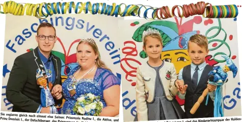  ??  ?? ie regieren gleich noch einmal eine Saison: Prinzessin rinz Dominic I., der Datschibur­ger, Nadine I., die Aktive, und das Prinzenpaa­r der Haldenwang­er Gaudi. Prinzessin Emma Sofie I. wanger Gaudi. und Prinz Leon I. sind das Kinderprin­zenpaar der Halden